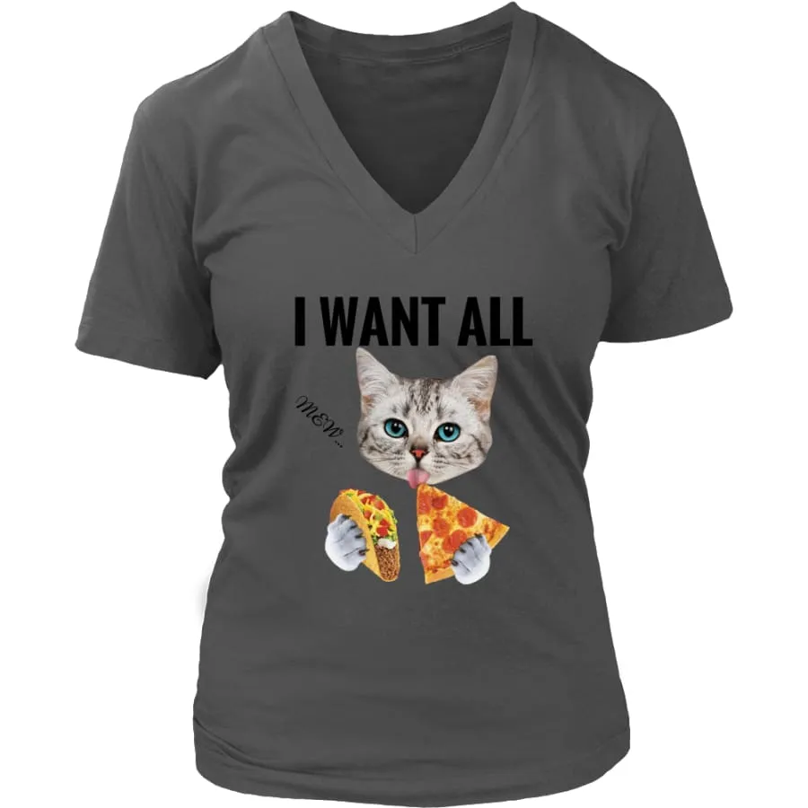 I Want All Shirt Womens V-Neck| Cat Lover T shirts (6 colors)