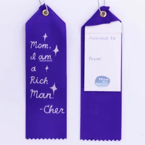 Mom I Am A Rich Man Cher Quote Ribbon