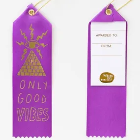 Only Good Vibes Award Ribbon