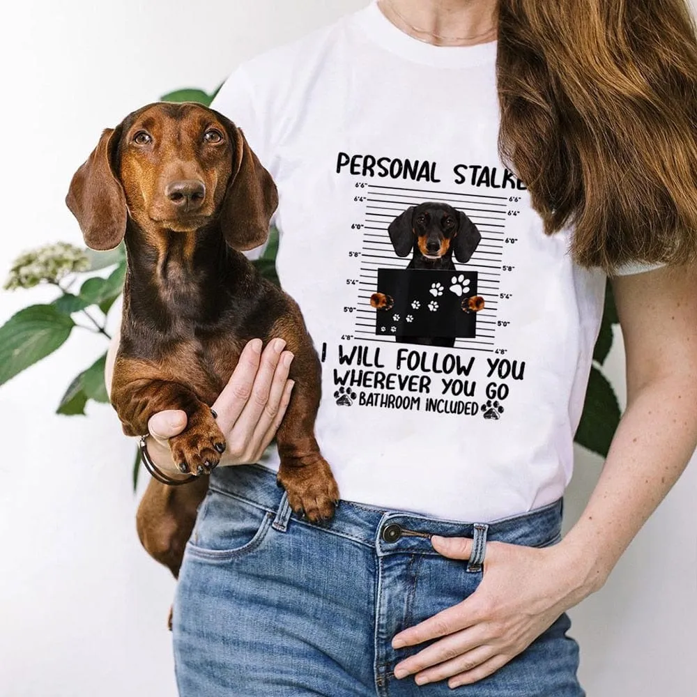 Personal Stalker Dachshund T-shirt