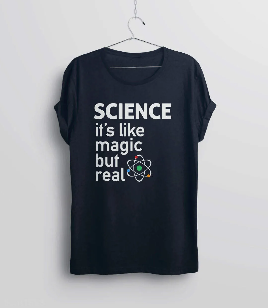 Science: It's Like Magic But Real T-Shirt