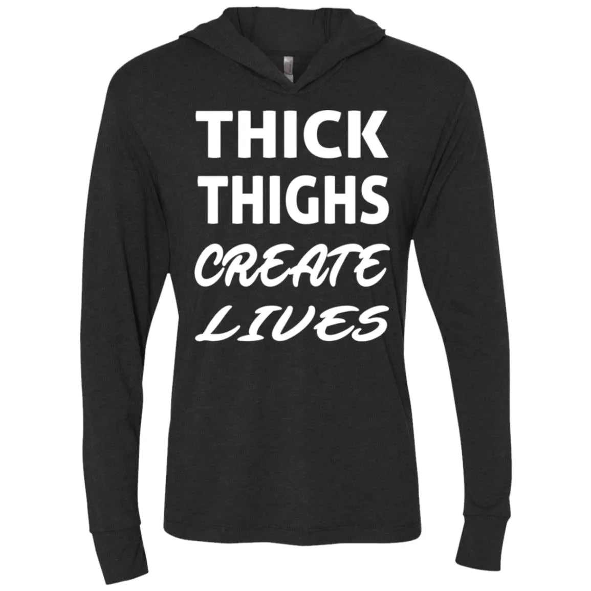 Thick Thighs Unisex Triblend LS Hooded T-Shirt