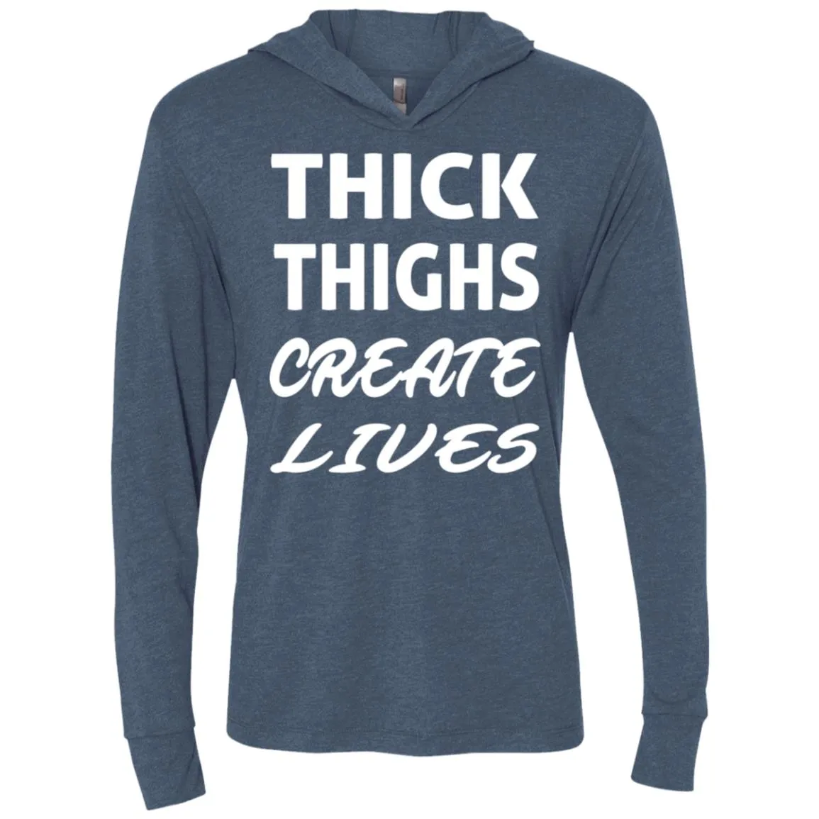 Thick Thighs Unisex Triblend LS Hooded T-Shirt