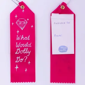 What Would Dolly Do? Award Ribbon